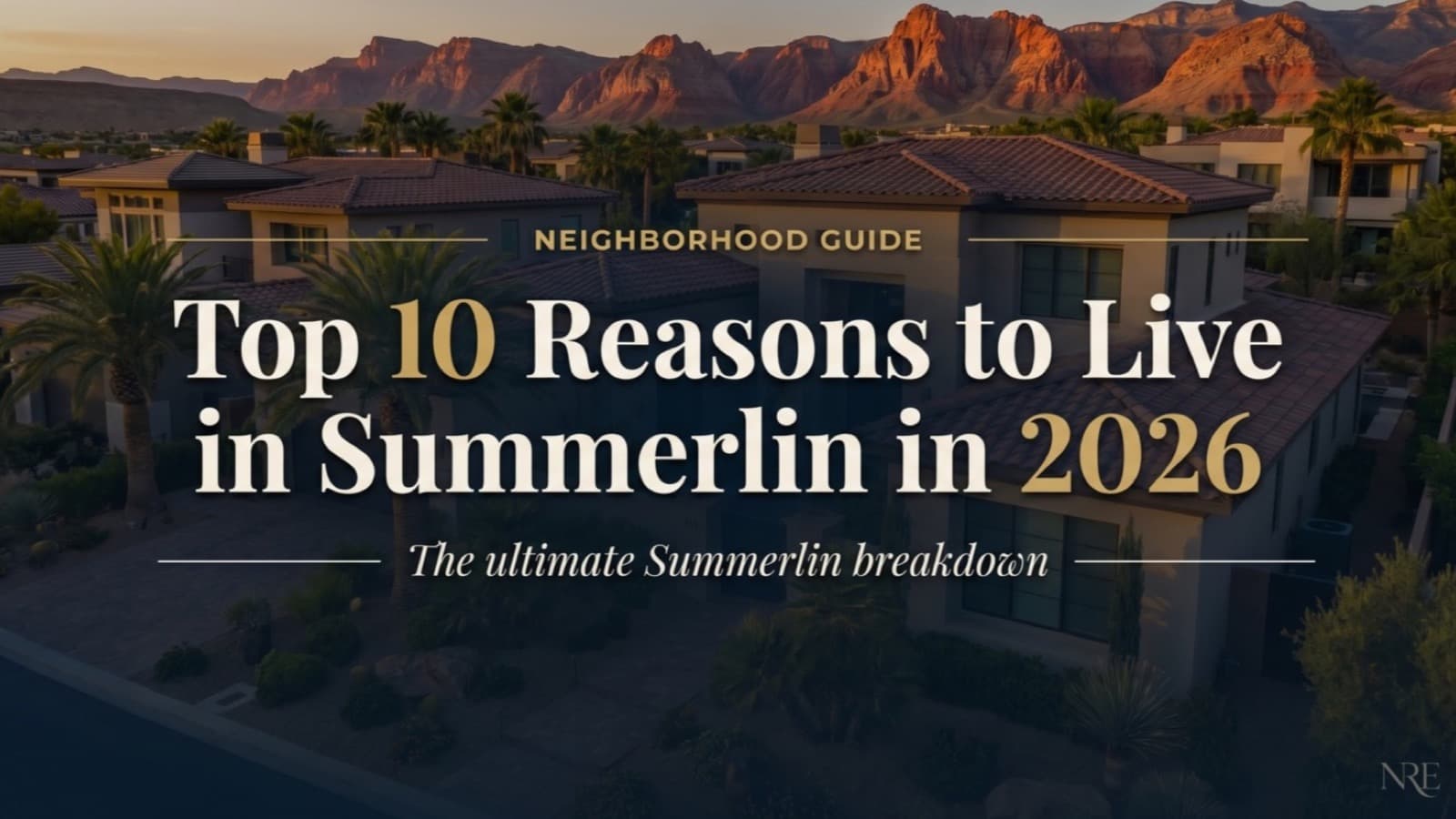 Top 10 Reasons to Live in Summerlin in 2026